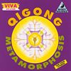 Qigong - Metamorphosis